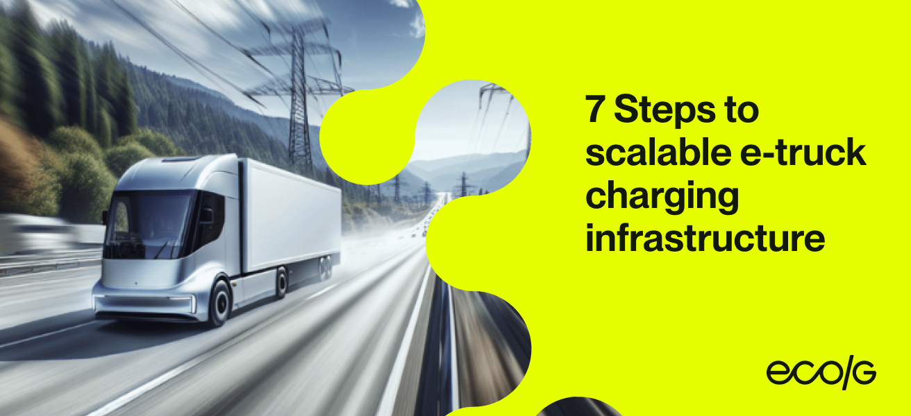 7 Steps to optimize e-trucks charging infrastructure for sustainable freight transport